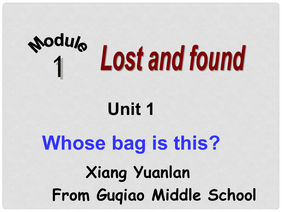 四川省華鎣市明月鎮(zhèn)七年級(jí)英語下冊(cè) Module 1 Lost and found Unit 1 Whose bag is this課件 （新版）外研版_第1頁