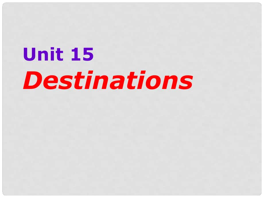 山西省陽(yáng)泉市蔭營(yíng)中學(xué)高考英語(yǔ) Unit 15 Destinations復(fù)習(xí)課件 新人教版_第1頁(yè)