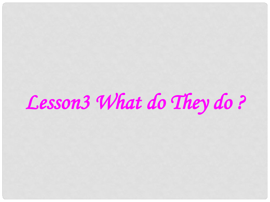 五年級英語上冊《Lesson 3 What Do They Do》課件3 冀教版_第1頁