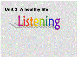 浙江省杭州市塘棲中學高中英語 Unit3 A Healthy Life P4 Listening exercise課件 新人教版選修6