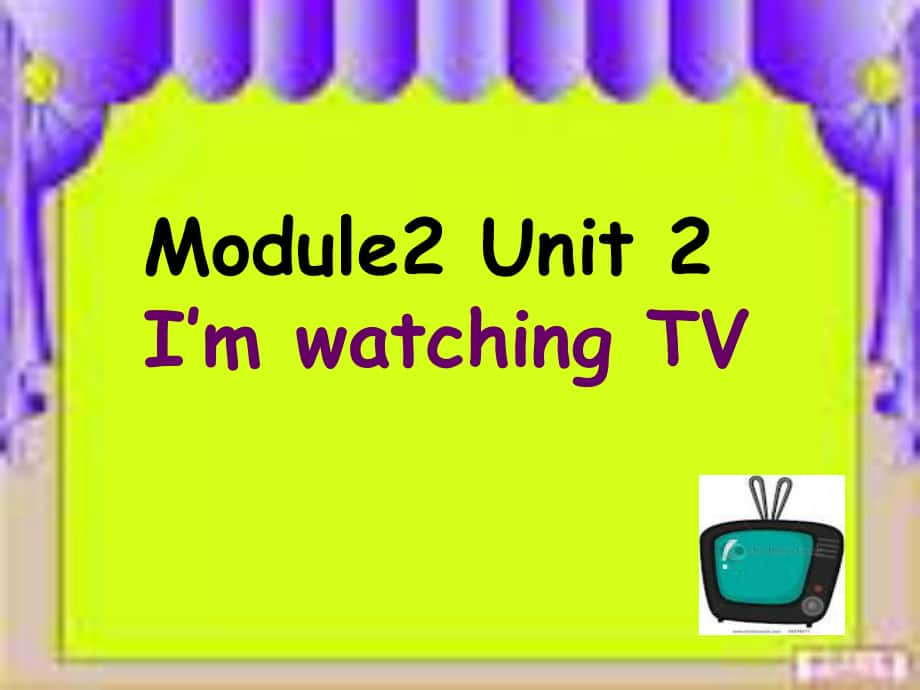 外研版一起三上Module 2Unit 2 I’m watching TVppt課件2_第1頁