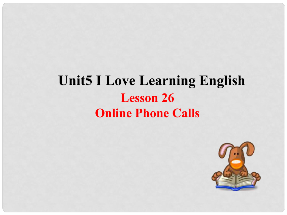 七年級英語下冊 Unit 5 I Love Learning English Lesson 26 Online Phone Calls課件 （新版）冀教版_第1頁