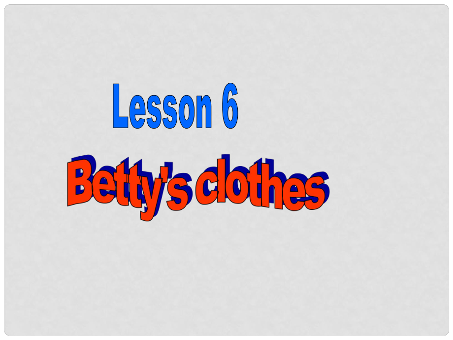 四年級(jí)英語上冊(cè)《Lesson 6 Betty’s Clothes》課件 冀教版_第1頁