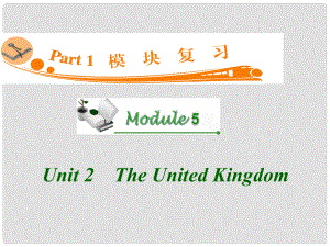 廣東省高三英語 M5 Unit 2　The United Kingdom復(fù)習(xí)課件 新人教版