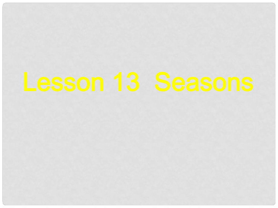 六年级英语上册《Lesson 13 Seasons》课件1 冀教版_第1页