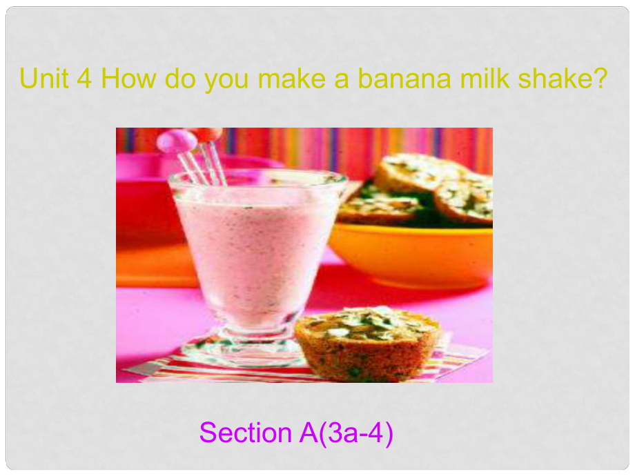 金識源七年級英語下冊 Unit 4 How do you make a banana milk shake Section A(3a4)課件 魯教版五四制_第1頁