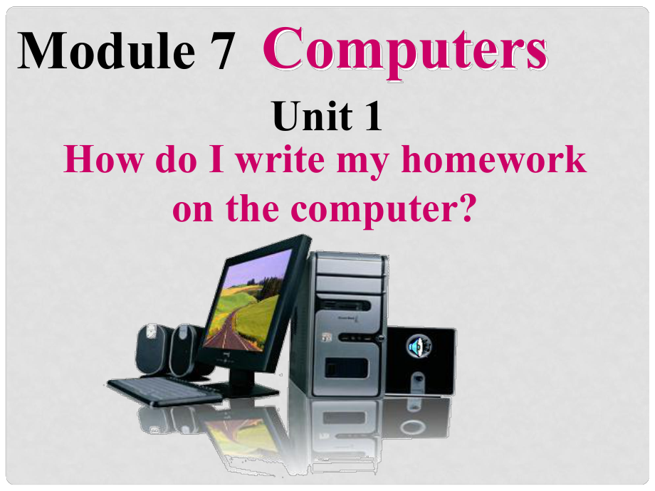 浙江省平陽縣昆陽鎮(zhèn)第二中學(xué)七年級英語上冊 Module 7 Unit 1 How do I write my homework on the computer課件 （新版）外研版_第1頁