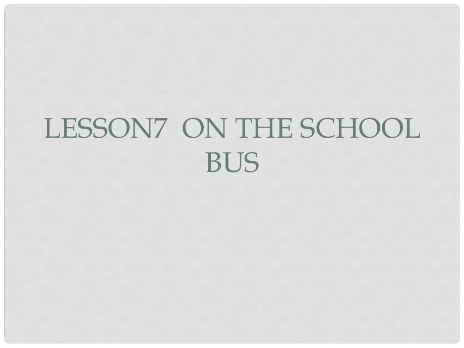 六年級英語上冊《Lesson 9 On the School Bus》課件1 冀教版_第1頁