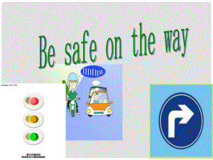 六年級英語上冊《Lesson 12 Be Safe on the Way》課件1 冀教版