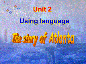 高中英語(yǔ)Unit 2 The story of Atlanta 獲獎(jiǎng)?wù)n件 必修二