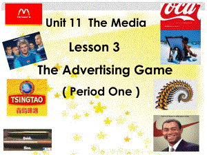 高中英語 Unit11 Lesson 3 The Advertising GamePeriod One課件 北師大版必修4