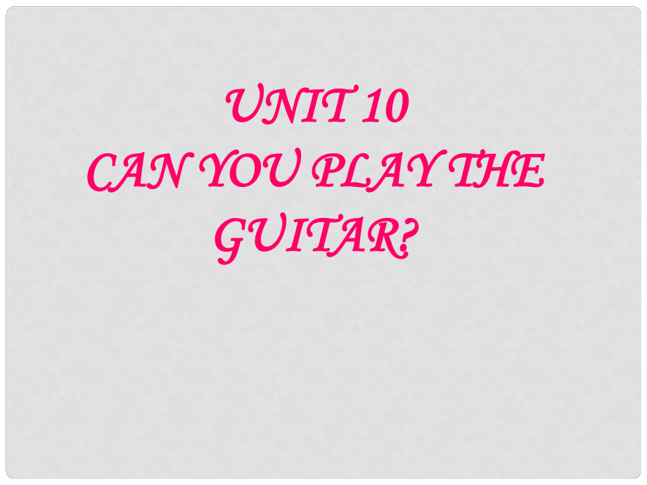 河北省石家莊市第三十一中學(xué)七年級(jí)英語(yǔ) unit 101 Can you play the guitar課件_第1頁(yè)