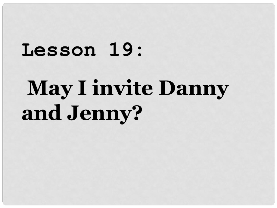 五年級英語上冊《Lesson 15 May I Invite Danny and Jenny》課件1 冀教版_第1頁