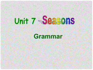 江蘇省東?？h橫溝中學(xué)八年級英語上冊 Unit 7 Seasons Grammar課件2 （新版）牛津版