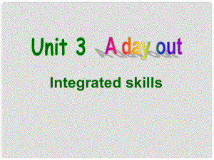 江蘇省東臺市南沈灶鎮(zhèn)中學八年級英語上冊 Unit 3 A day out Integrated skills課件 （新版）牛津版