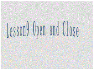 三年級英語上冊《Lesson 9 Open and Close》課件3 （新版）冀教版