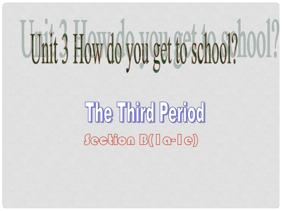 江蘇省灌云縣四隊(duì)中學(xué)七年級(jí)英語(yǔ)下冊(cè)《Unit 3 How do you get to school》課件3 （新版）人教新目標(biāo)版_第1頁(yè)