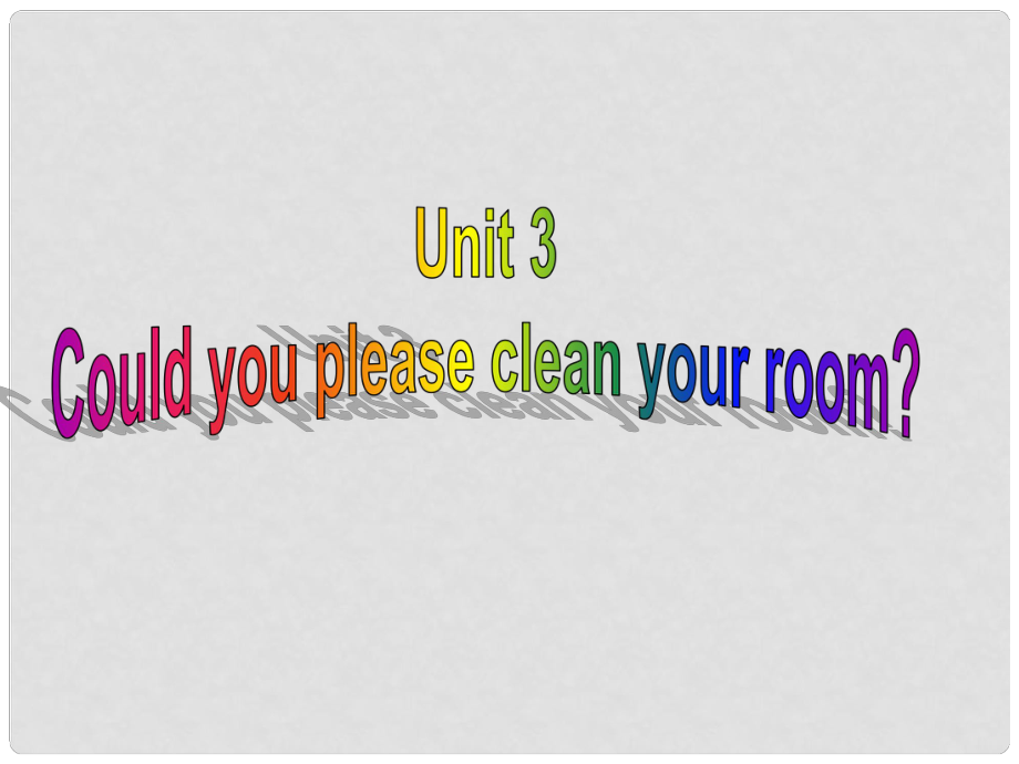 寧夏靈武市回民中學(xué)八年級英語下冊 Unit 3 Could you please clean your room課件1 （新版）人教新目標(biāo)版_第1頁