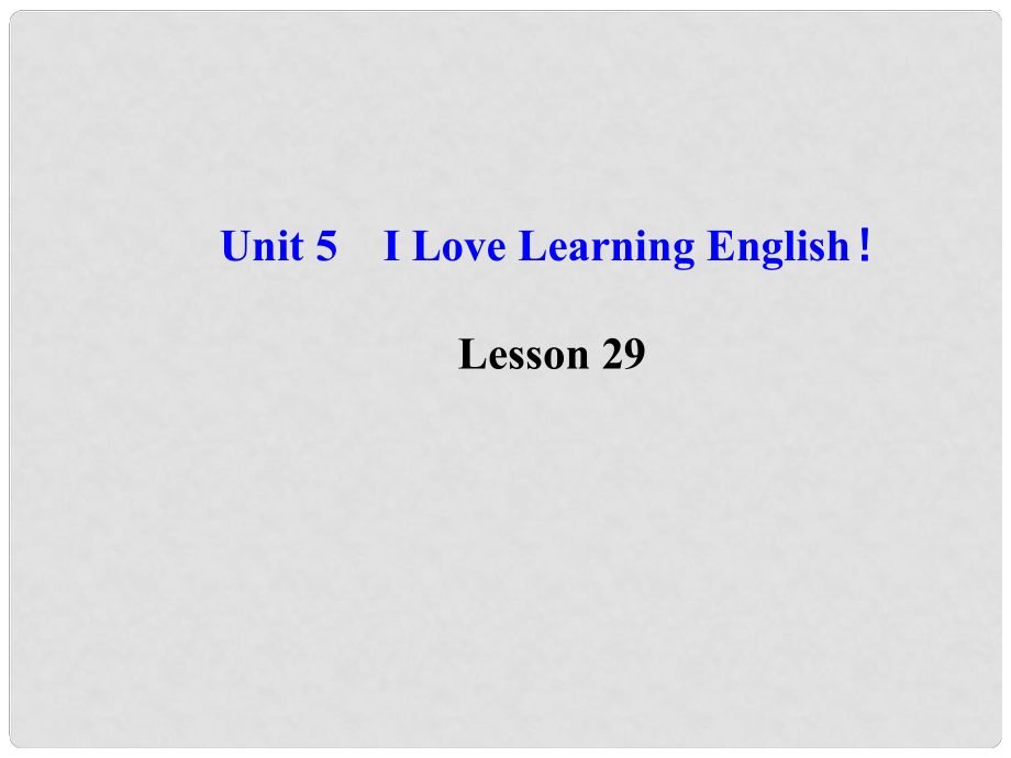 七年級英語下冊 Unit 5 I Love Learning English！Lesson 29課件 （新版）冀教版_第1頁