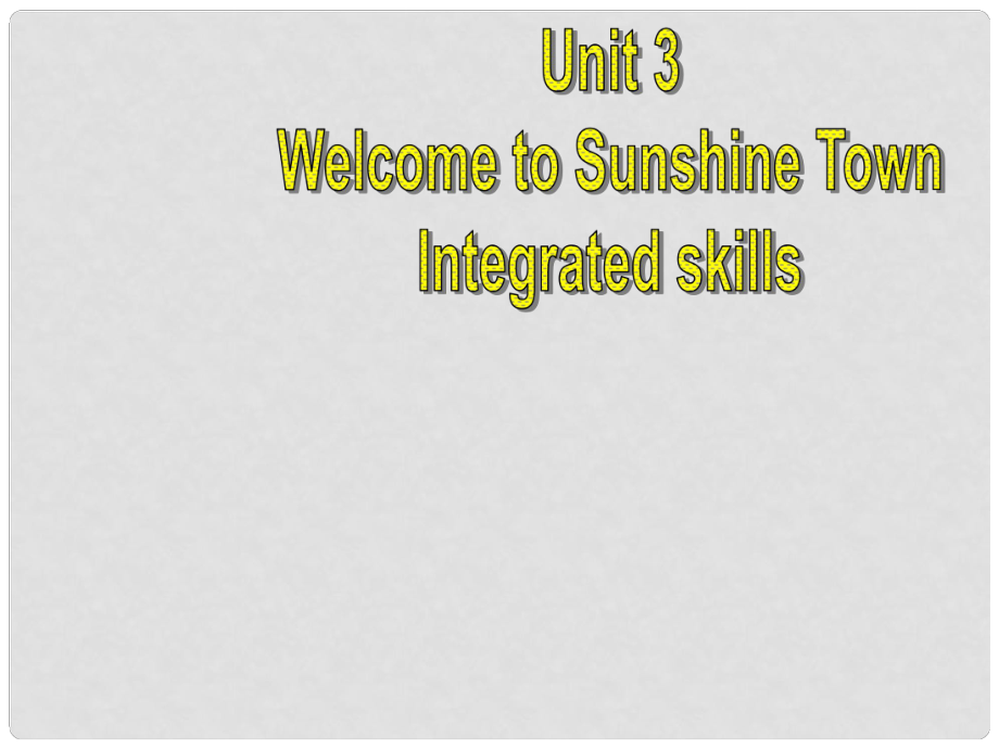 江蘇省東?？h橫溝中學(xué)七年級(jí)英語(yǔ)下冊(cè) Unit 3 Welcome to Sunshine Town intergrated課件 （新版）牛津版_第1頁(yè)