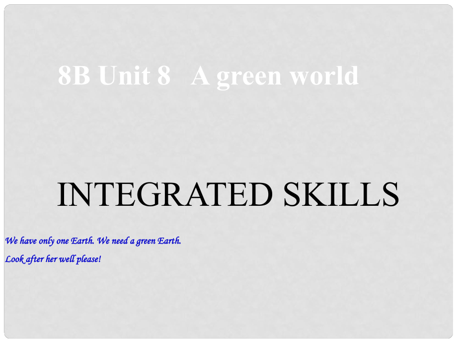 江蘇省儀征市月塘中學(xué)八年級(jí)英語(yǔ)下冊(cè) Unit 8 A green world Integrated skills課件1 （新版）牛津版_第1頁(yè)