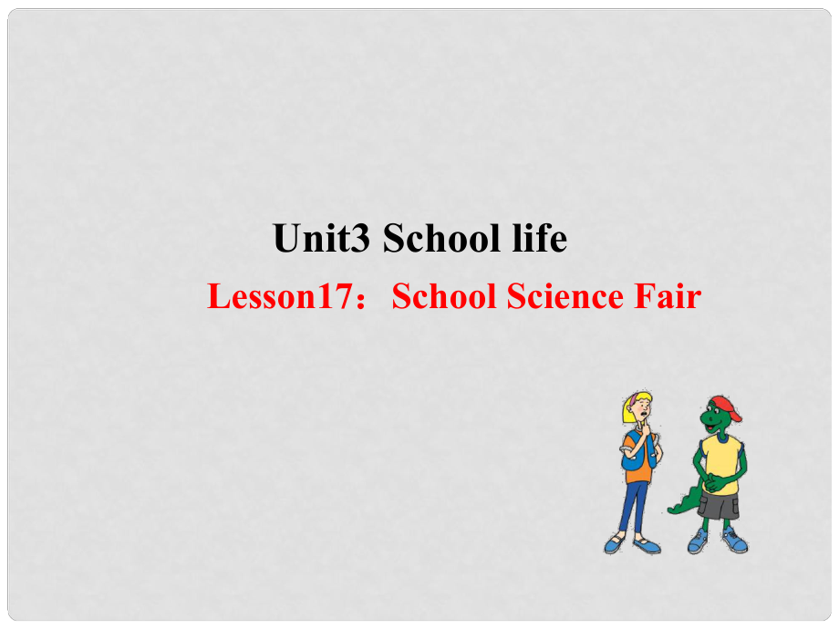 七年級英語下冊 Unit 3 School Life Lesson 17 School Science Fair課件 （新版）冀教版_第1頁