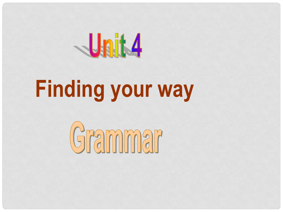 江苏省南京市长城中学七年级英语下册 Unit 4 Finding your way Grammar课件 （新版）牛津版_第1页