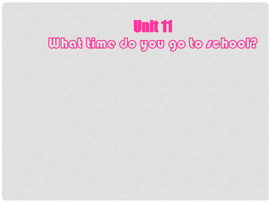 遼寧省燈塔市第二初級(jí)中學(xué)七年級(jí)英語下冊 Unit 2 What time do you go to school課件4 （新版）人教新目標(biāo)版_第1頁