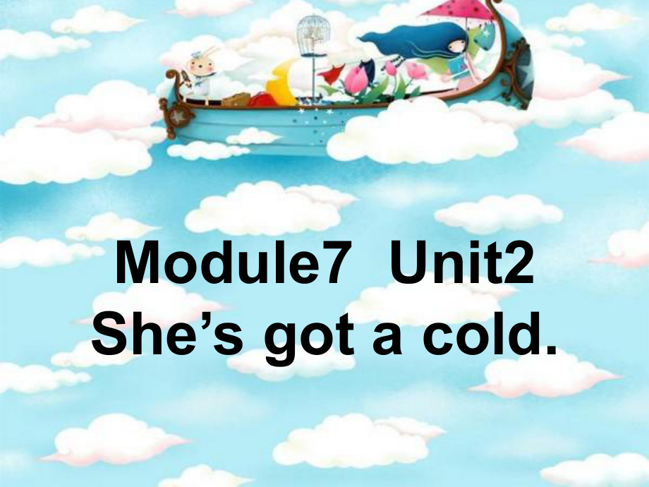 三年级英语上册 Module 7 Unit 2 She’s got a cold课件1 外研版（一起）_第1页