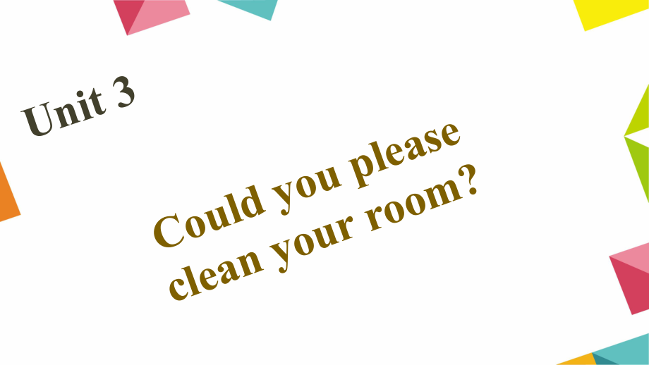 八年級英語下冊 Unit 3 Could you clean your room課件 （新版）人教新目標版_第1頁