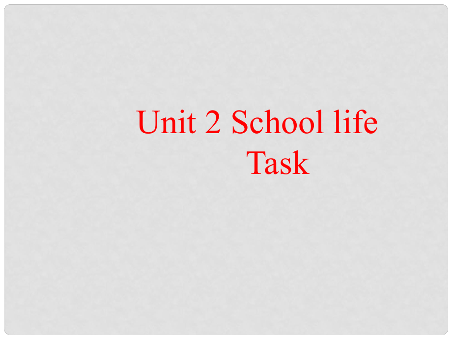 江蘇省句容市后白中學(xué)八年級(jí)英語上冊(cè) Unit 2 School life Task課件 （新版）牛津版_第1頁