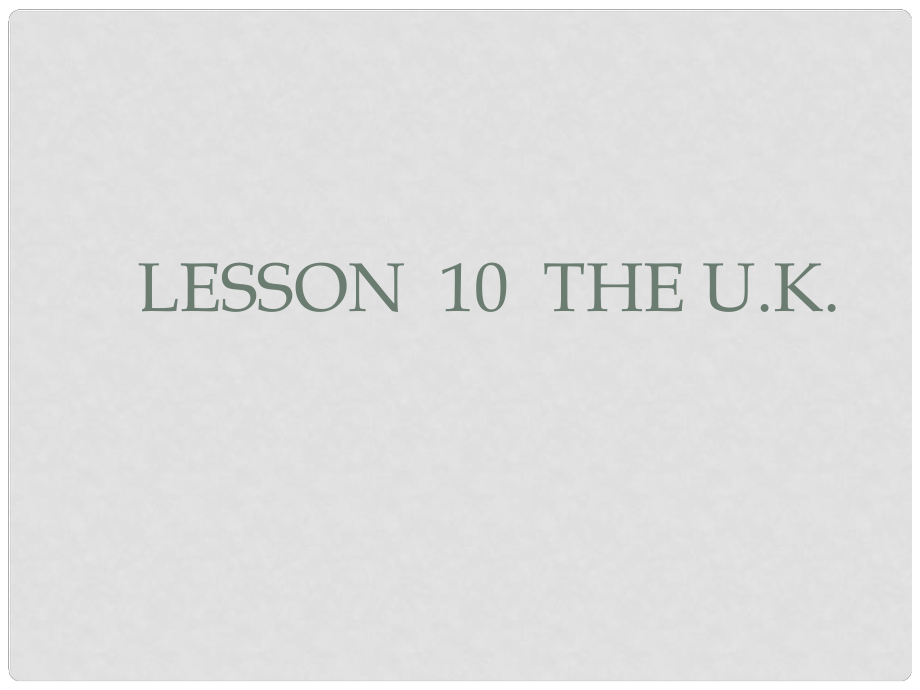 五年級英語上冊《Lesson 10 The U.K》課件3 冀教版_第1頁