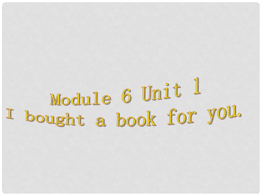 六年級英語下冊 Module 6 Unit 1 I bought a book for you課件2 外研版（一起）_第1頁