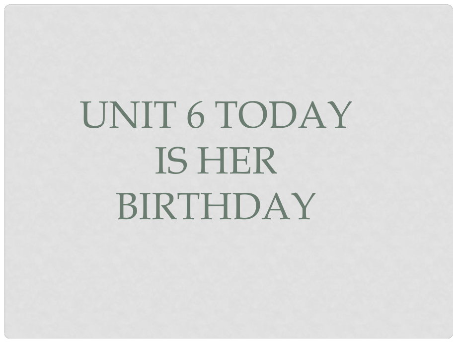 四年級(jí)英語(yǔ)下冊(cè)《Unit 6 Today Is Her Birthday》課件2 陜旅版_第1頁(yè)