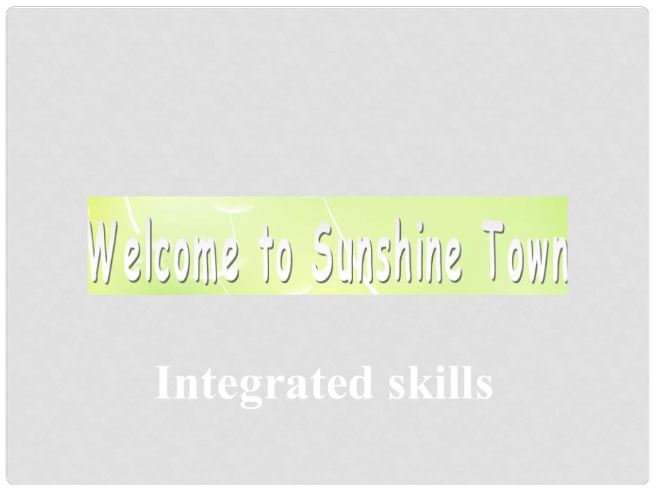 江蘇省興化市昭陽湖初級(jí)中學(xué)七年級(jí)英語下冊(cè)《Unit 3 Welcome to Sunshine Town Integrated skills》課件 （新版）牛津版_第1頁