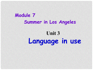 內(nèi)蒙古滿洲里市第六中學(xué)八年級英語下冊 Module 7 Unit 3 Language in use課件 （新版）外研版