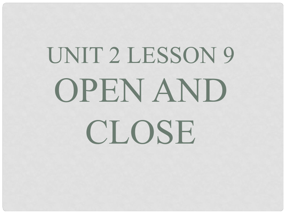 三年級英語上冊《Lesson 9 Open and Close》課件1 （新版）冀教版_第1頁