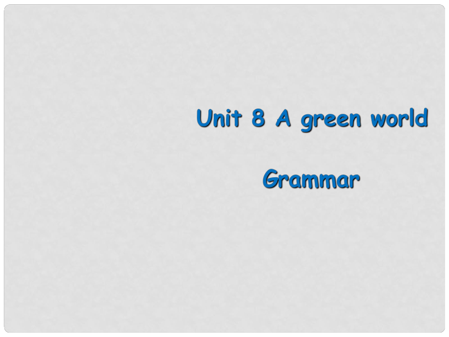 江蘇省儀征市月塘中學(xué)八年級(jí)英語(yǔ)下冊(cè) Unit 8 A green world Grammar課件2 （新版）牛津版_第1頁(yè)