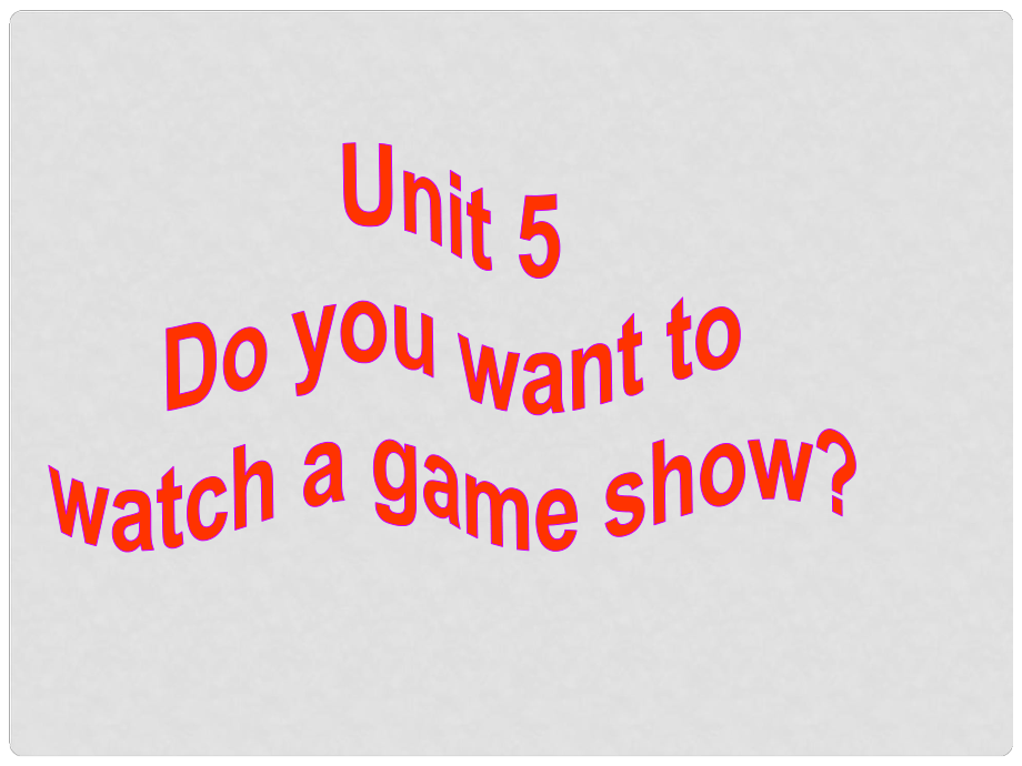 广东省珠海市第九中学八年级英语上册 Unit 5 Do you want to watch a game show Section A 1课件 （新版）人教新目标版_第1页