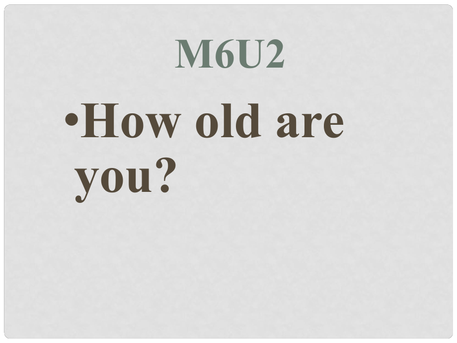 三年級英語上冊 Module 6 Unit 2 How old are you課件1 外研版（一起）_第1頁