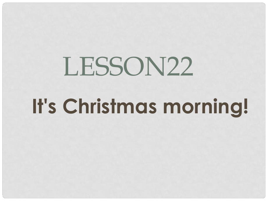 六年级英语上册 Lesson 22 It’s Christmas Morning课件2 冀教版_第1页