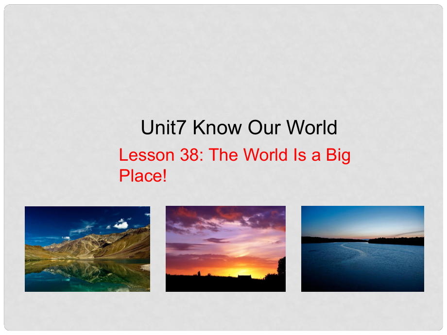 八年級(jí)英語(yǔ)下冊(cè) Unit 7 Know Our World lesson 38 The World Is a Big Place課件 （新版）冀教版_第1頁(yè)