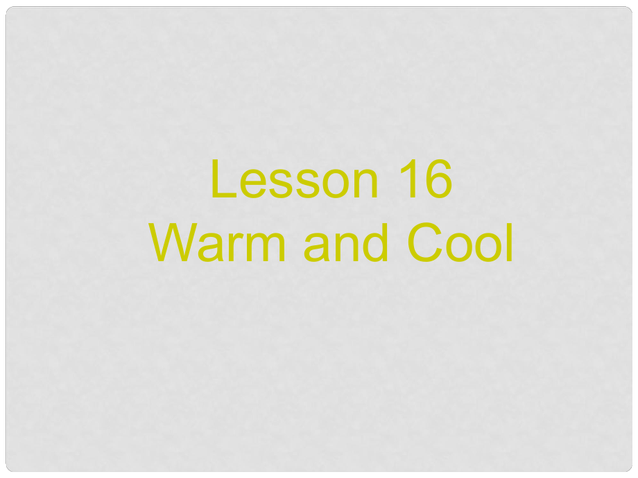 三年級(jí)英語上冊(cè)《Lesson 16 Warm and Cool》課件2 （新版）冀教版_第1頁