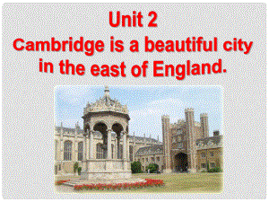 四川省華鎣市明月鎮(zhèn)小學(xué)八年級英語上冊 Module 2 Unit 2 Cambridge is a beautiful city in the east of England課件 （新版）外研版