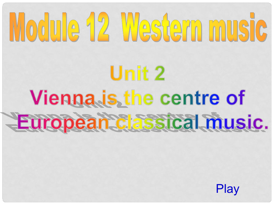 四川省華鎣市明月鎮(zhèn)七年級(jí)英語(yǔ)下冊(cè) Module 12 Western music Unit 2 Vienna is the centre of European classical music課件 （新版）外研版_第1頁(yè)