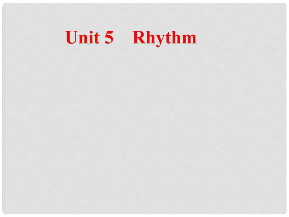 高考英語一輪復(fù)習(xí) Unit 5 Rhythm課件 北師大版必修2_第1頁