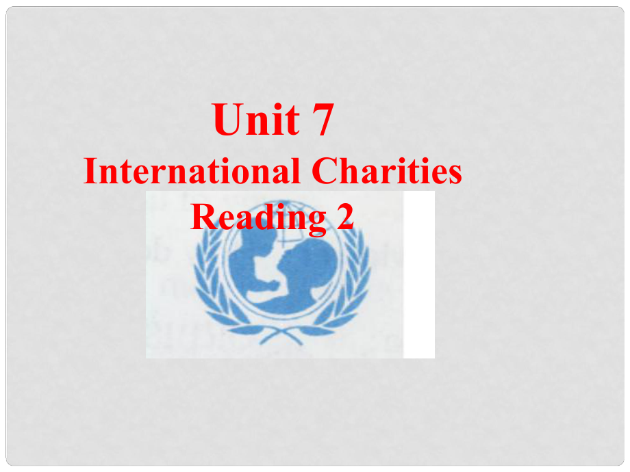 江蘇省句容市天王中學(xué)八年級(jí)英語下冊(cè) Unit 7 International Charities Reading2課件 （新版）牛津版_第1頁