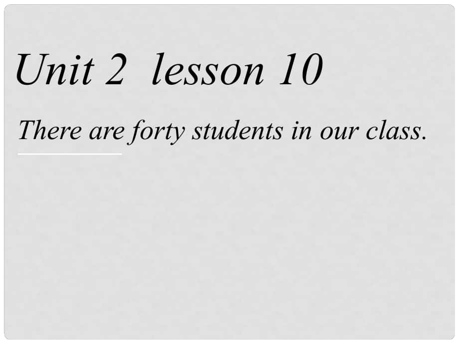 四年級(jí)英語(yǔ)下冊(cè) Unit 2 There are forty students in our class課件2 人教版（精通）_第1頁(yè)