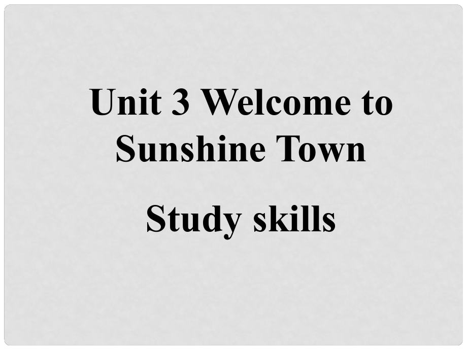 江蘇省興化市昭陽湖初級中學七年級英語下冊《Unit 3 Welcome to Sunshine Town Study skills》課件 （新版）牛津版_第1頁