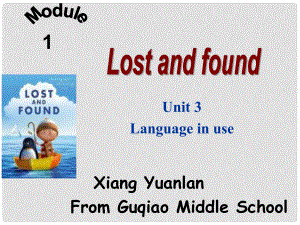 四川省華鎣市明月鎮(zhèn)七年級英語下冊 Module 1 Lost and found Unit 3 Language in use課件1 （新版）外研版